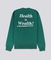 Health Is Wealth Crewneck Sweatshirt